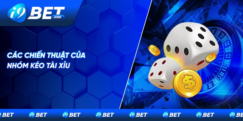 Tổng hợp các chiến thuật có trong nhóm kéo tài xỉu