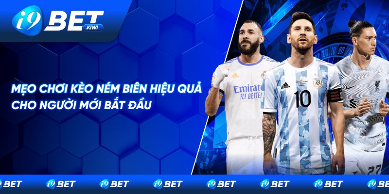 Chia sẻ mẹo chơi kèo ném biên hiệu quả cho người mới